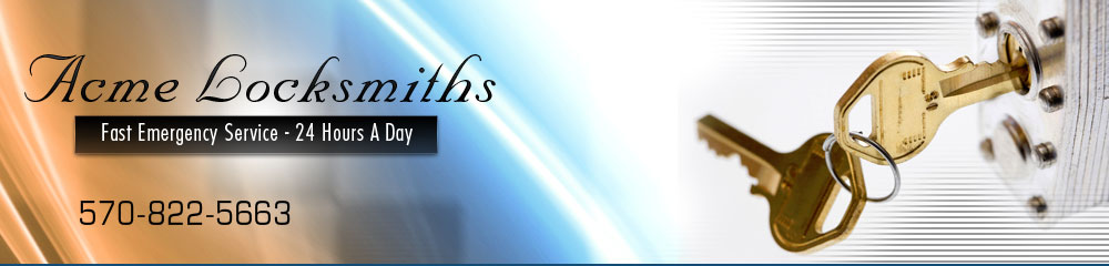 Locksmith  - Wilkes-Barre, PA - Acme Locksmiths